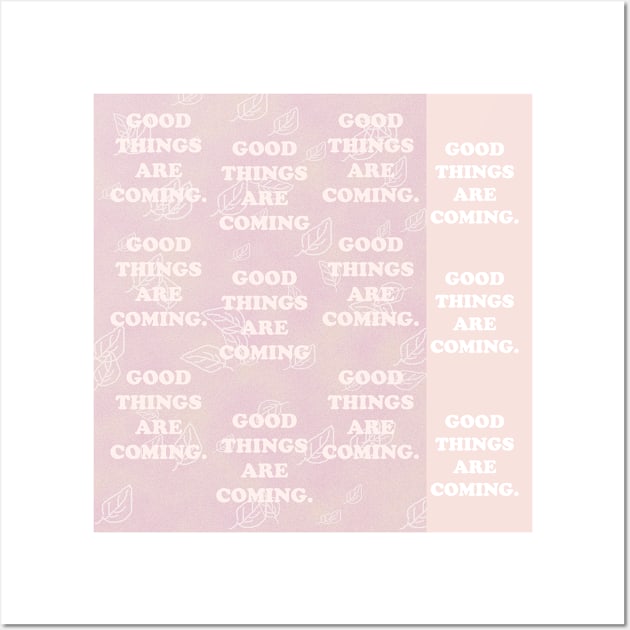 Good-things-are-coming. My backgrounds collage, pink, pastel, gradient, art, decor, TeePublic Wall Art by PrintedDreams